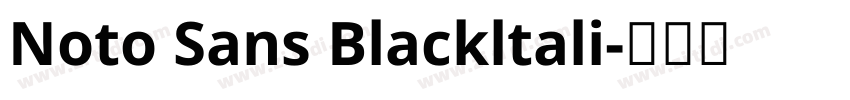 Noto Sans Blackltali字体转换